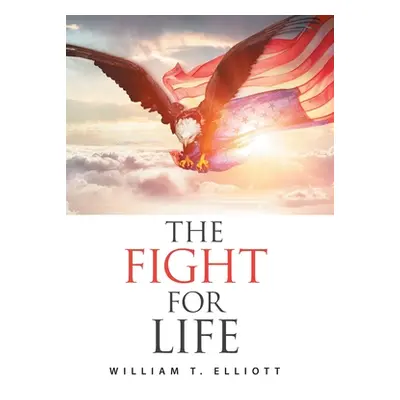 "The Fight for Life" - "" ("Elliott William T.")