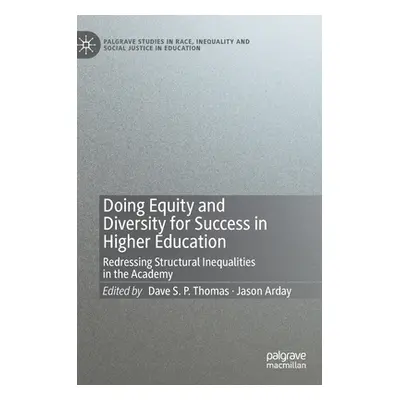 "Doing Equity and Diversity for Success in Higher Education: Redressing Structural Inequalities 