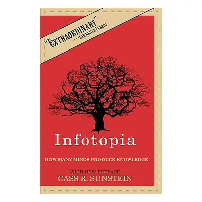 "Infotopia: How Many Minds Produce Knowledge" - "" ("Sunstein Cass R.")