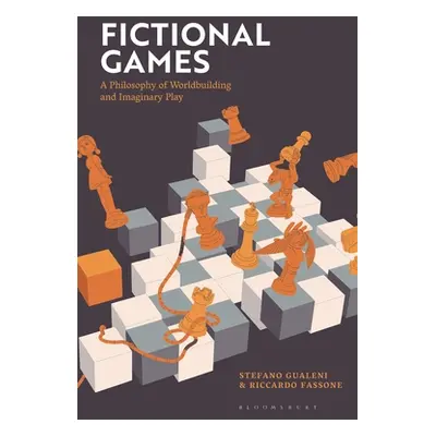 "Fictional Games: A Philosophy of Worldbuilding and Imaginary Play" - "" ("Gualeni Stefano")