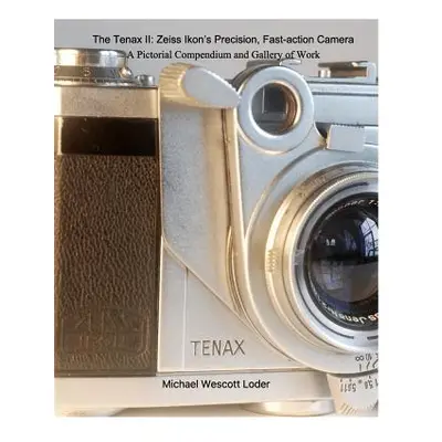 "The Tenax II: Zeiss Ikon's Precision, Fast-action Camera" - "" ("Loder Michael Wescott")