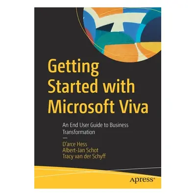 "Getting Started with Microsoft Viva: An End User Guide to Business Transformation" - "" ("Hess 