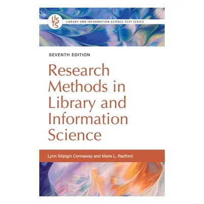 "Research Methods in Library and Information Science" - "" ("Connaway Lynn Silipigni")