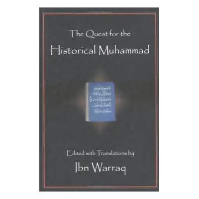 "Quest for the Historical Muhammad" - "" ("Warraq Ibn")