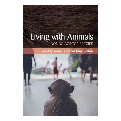 "Living with Animals: Bonds Across Species" - "" ("Porter Natalie")