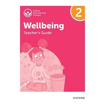 "Oxford International Primary Wellbeing: Teacher Guide 2" - "" ("Bethune")