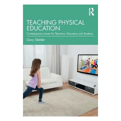 "Teaching Physical Education: Contemporary Issues for Teachers, Educators and Students" - "" ("S