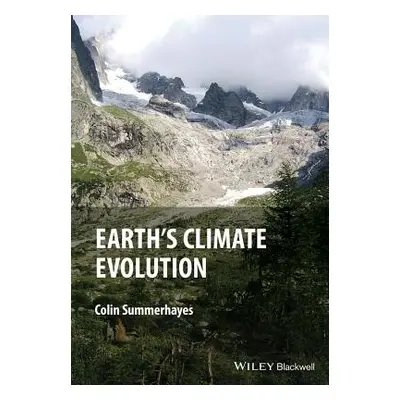 "Earth's Climate Evolution" - "" ("Summerhayes Colin P.")