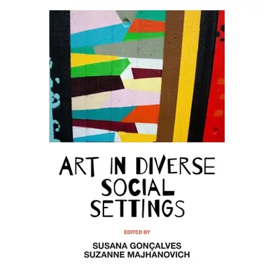 "Art in Diverse Social Settings" - "" ("Gonalves Susana")