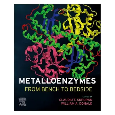 "Metalloenzymes: From Bench to Bedside" - "" ("Supuran Claudiu T.")