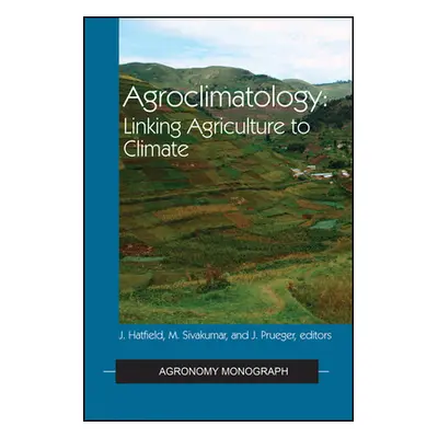 "Agroclimatology" - "" ("Hatfield Jerry L.")