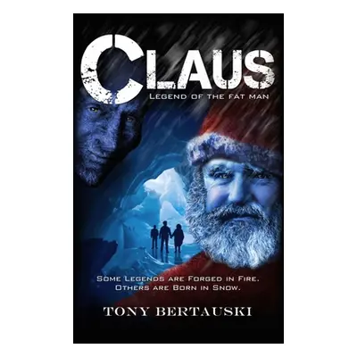 "Claus: Legend of the Fat Man" - "" ("Bertauski Tony")