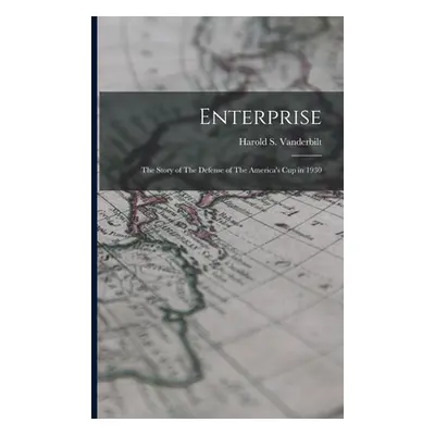 "Enterprise: The Story of The Defense of The America's cup in 1930" - "" ("Vanderbilt Harold S. 