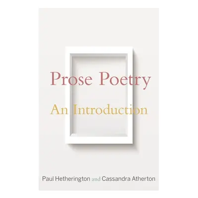 "Prose Poetry: An Introduction" - "" ("Hetherington Paul")