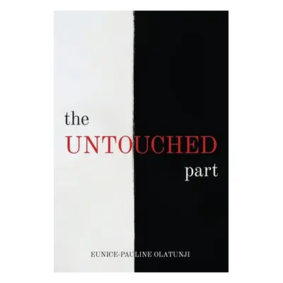 "The Untouched Part" - "" ("Olatunji Eunice-Pauline")