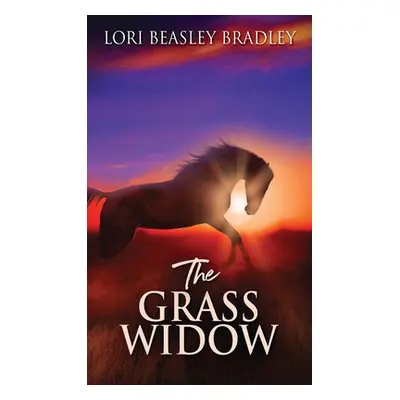 "The Grass Widow" - "" ("Beasley Bradley Lori")