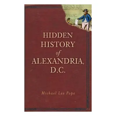 "Hidden History of Alexandria, D.C." - "" ("Pope Michael Lee")