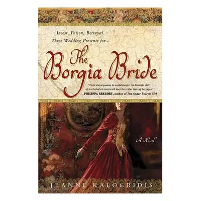 "The Borgia Bride" - "" ("Kalogridis Jeanne")