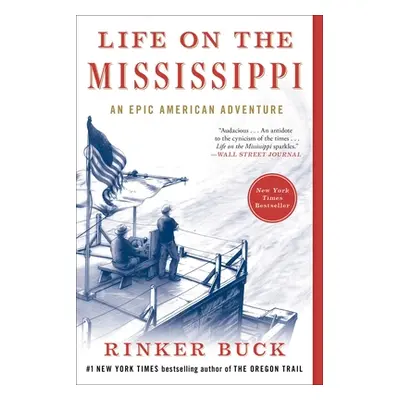 "Life on the Mississippi: An Epic American Adventure" - "" ("Buck Rinker")