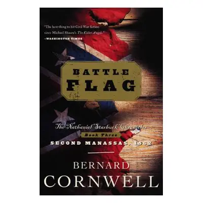 "Battle Flag: The Nathaniel Starbuck Chronicles: Book Three" - "" ("Cornwell Bernard")