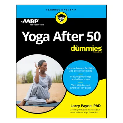 "Yoga After 50 for Dummies" - "" ("Payne Larry")