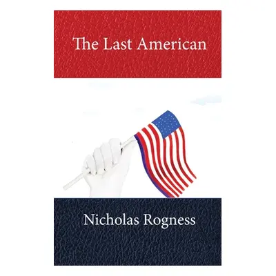 "The Last American" - "" ("Rogness Nicholas")