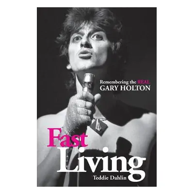 "Fast Living: Remembering the Real Gary Holton" - "" ("Dahlin Teddie")