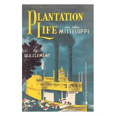 "Plantation Life: On the Mississippi" - "" ("Clement W.")