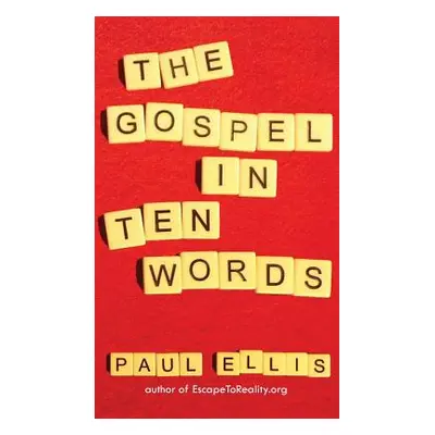 "The Gospel in Ten Words" - "" ("Ellis Paul")