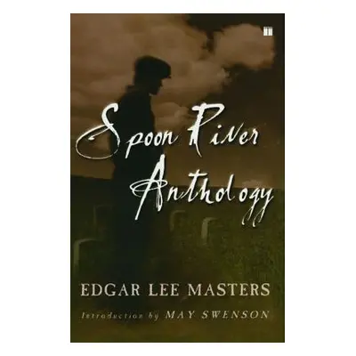 "Spoon River Anthology" - "" ("Masters Edgar Lee")