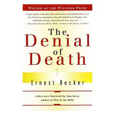 "The Denial of Death" - "" ("Becker Ernest")