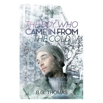 "The Boy Who Came in from the Cold" - "" ("Thomas B. G.")