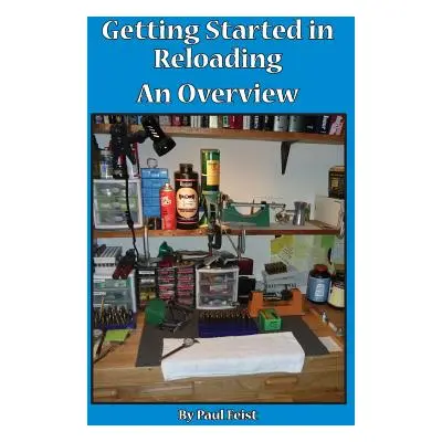 "Getting Started In Reloading." - "" ("Feist Paul")