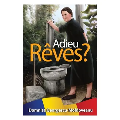 "Adieu Rves?" - "" ("Georgesco-Moldoveanu Domnita")