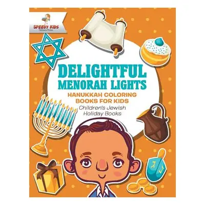 "Delightful Menorah Lights - Hanukkah Coloring Books for Kids - Children's Jewish Holiday Books"