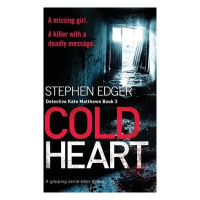 "Cold Heart: A Gripping Serial Killer Thriller" - "" ("Edger Stephen")