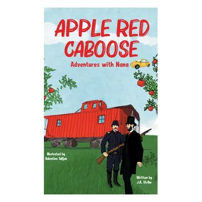 "Apple Red Caboose: Adventures With Nana" - "" ("Strike J. a.")