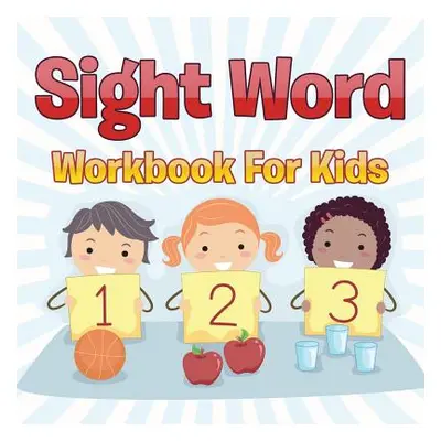 "Sight Word Workbook For Kids" - "" ("Speedy Publishing LLC")