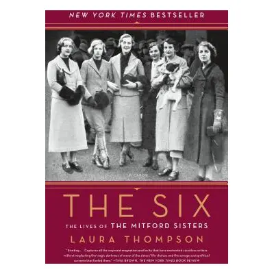 "The Six: The Lives of the Mitford Sisters" - "" ("Thompson Laura")