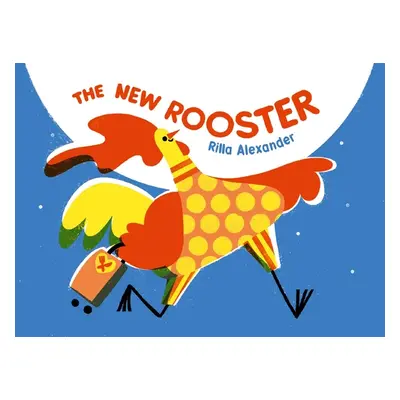 "The New Rooster" - "" ("Alexander Rilla")