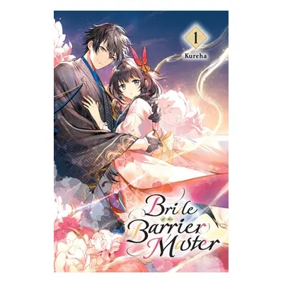 "Bride of the Barrier Master, Vol. 1" - "" ("Kureha")