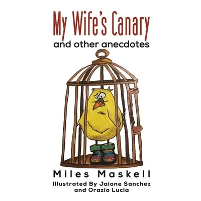 "My Wife's Canary" - "" ("Maskell Miles")