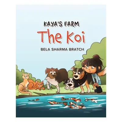 "Kaya's Farm: The Koi" - "" ("Bratch Bela Sharma")