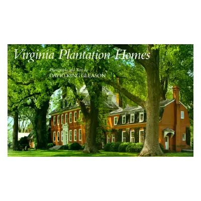 "Virginia Plantation Homes" - "" ("Gleason David King")