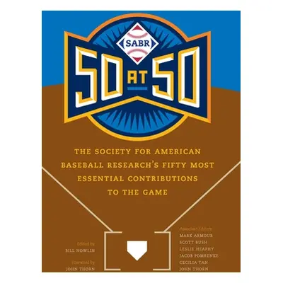 "Sabr 50 at 50: The Society for American Baseball Research's Fifty Most Essential Contributions 