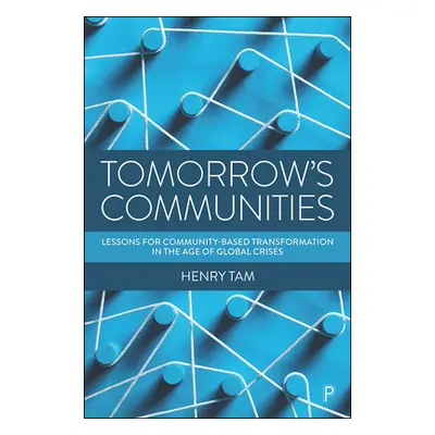 "Tomorrow's Communities: Lessons for Community-Based Transformation in the Age of Global Crises"