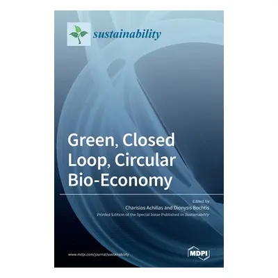 "Green, Closed Loop, Circular Bio-Economy" - "" ("Achillas Charisios")