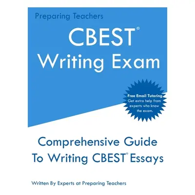 "CBEST Writing Exam: Comprehensive New 2020 Guide To Writing CBEST Essays - Free Online Tutoring