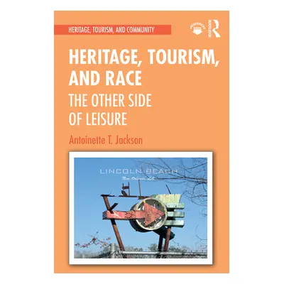 "Heritage, Tourism, and Race: The Other Side of Leisure" - "" ("Jackson Antoinette T.")