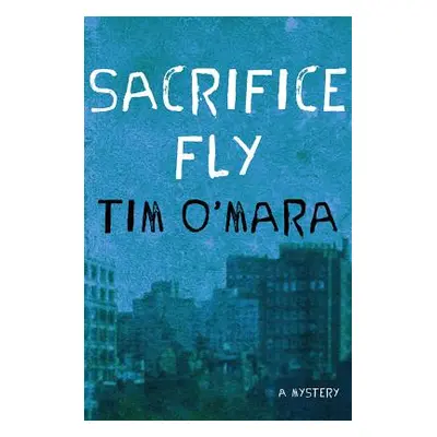 "Sacrifice Fly" - "" ("O'Mara Tim")